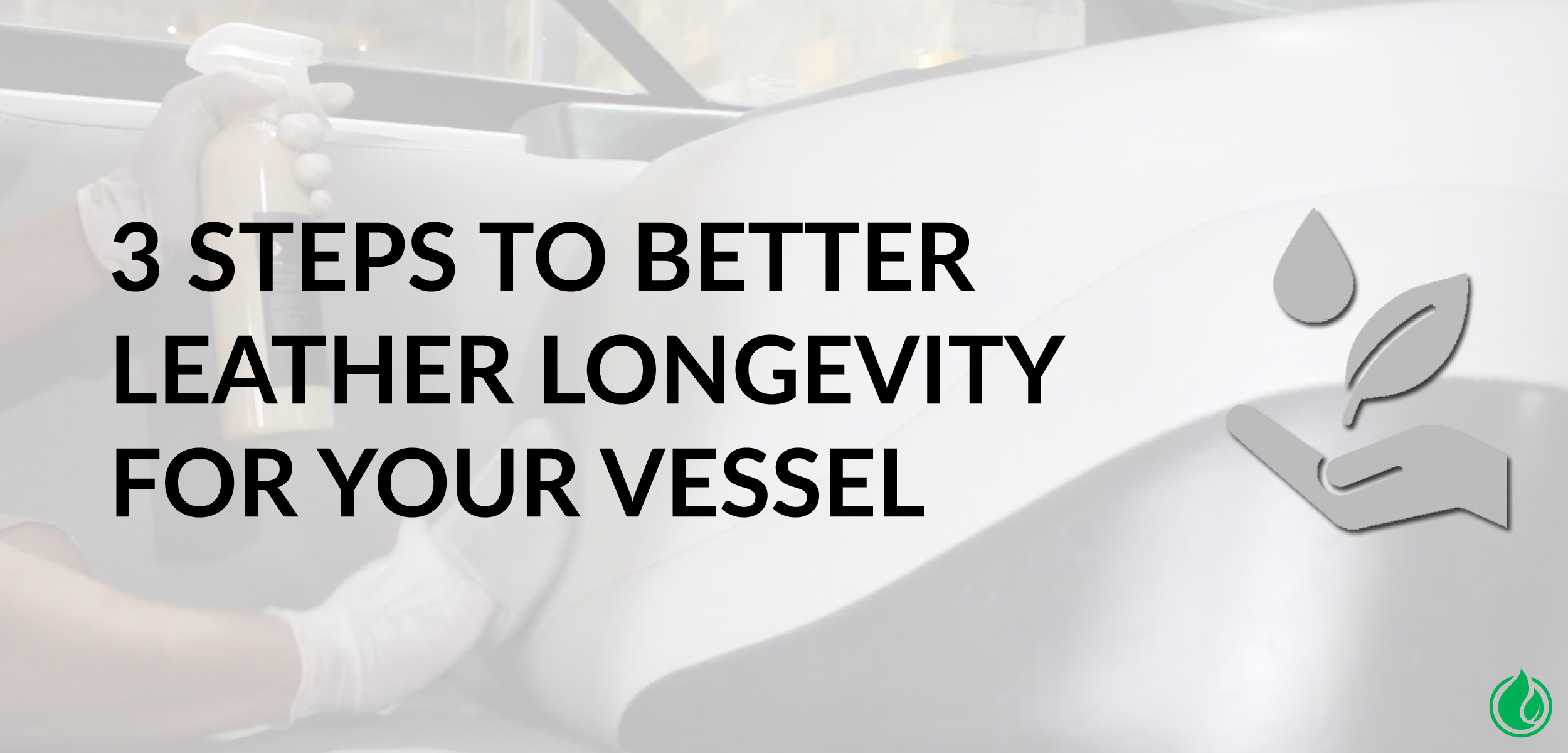 3-STEPS-TO-BETTER-LEATHER-LONGEVITY-ON-VESSEL-BOAT-YACHT-PONTOON