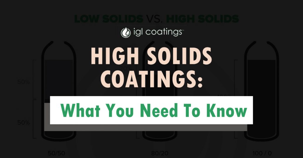 High Solids Coatings What You Need To Know IGL Coatings Blog