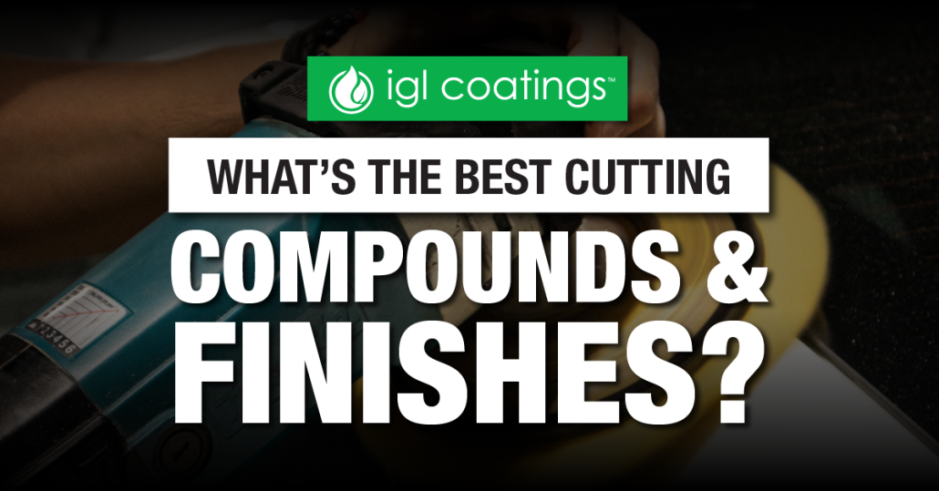 What's the Best Cutting Compounds & Finishes? IGL Coatings Blog